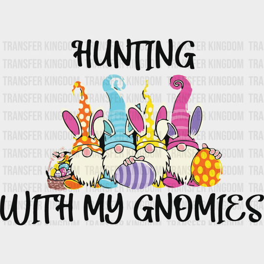Hunting With My Gnomies Easter Design- DTF heat transfer - Transfer Kingdom
