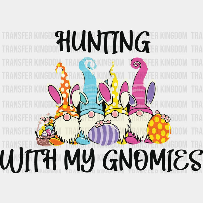 Hunting With My Gnomies Easter Gnomes Design - DTF heat transfer