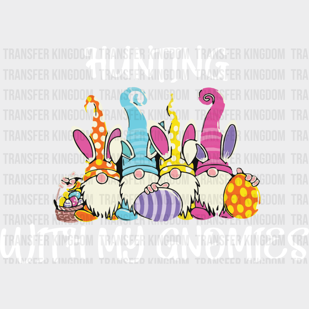 Hunting With My Gnomies Easter Design- DTF heat transfer - Transfer Kingdom
