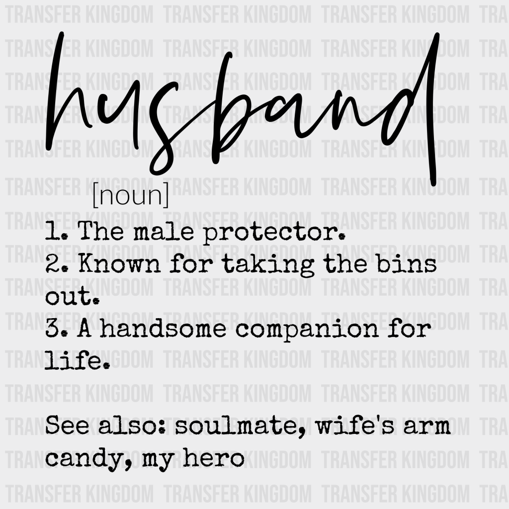 Husband Noun - Funny Husband - Fathers Day - New Husband Design - DTF heat transfer - Transfer Kingdom