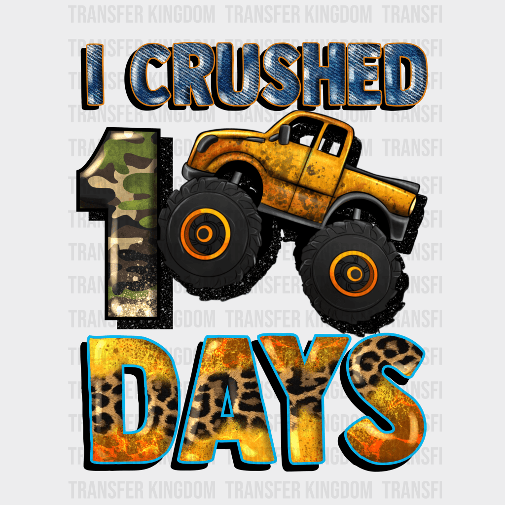 I Crushed 100 Days - DTF heat transfer - Transfer Kingdom