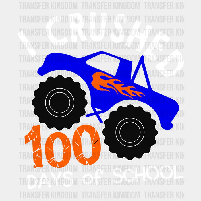 I Crushed 100 days Of School 100 Days Of School Design - DTF heat transfer
