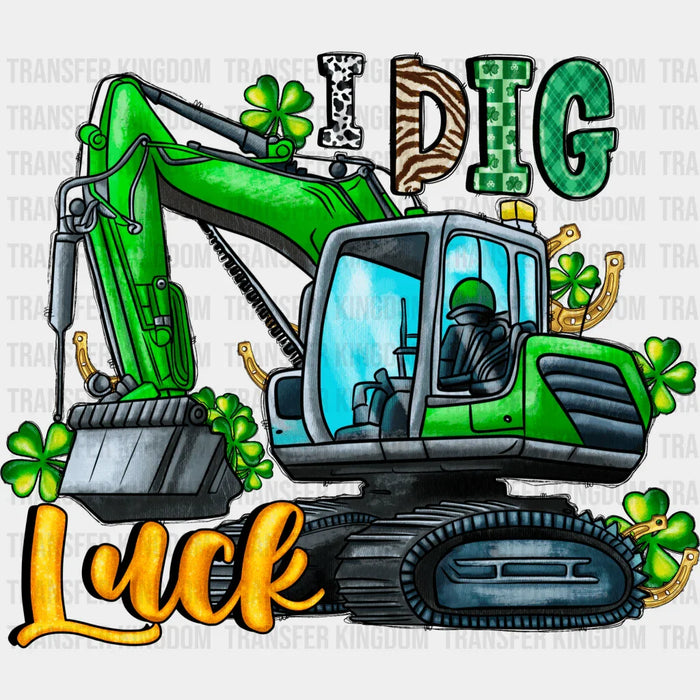 I Dig Luck St. Patrick's Day Design - DTF heat transfer