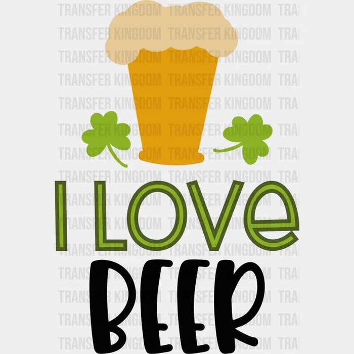 I Love Beer St. Patrick's Day Design - DTF heat transfer