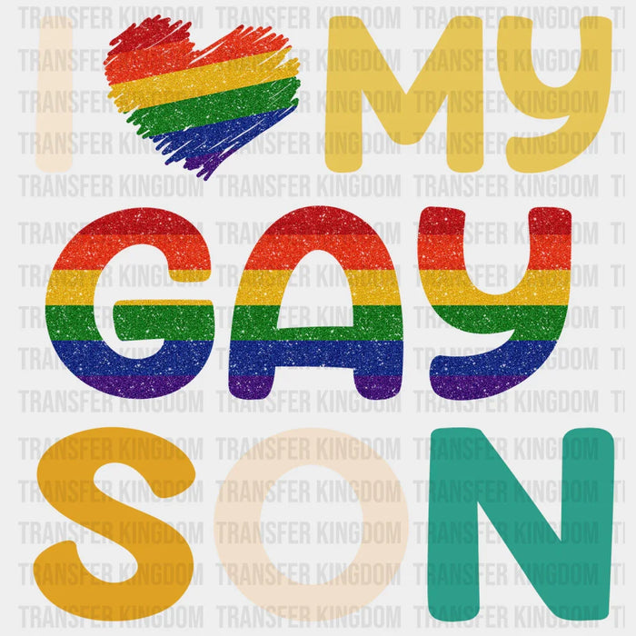 I Love My Gay Son Design - DTF heat transfer
