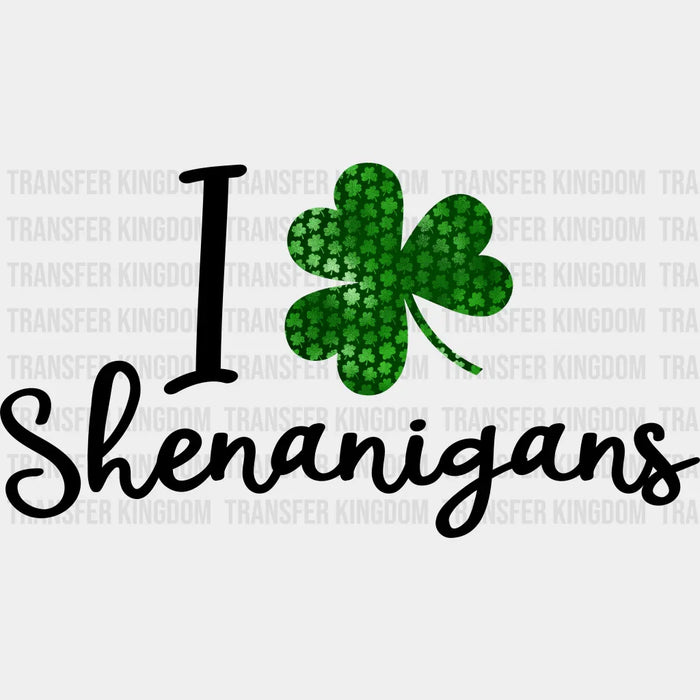 I Love Shenanigans St. Patrick's Day Design - DTF heat transfer