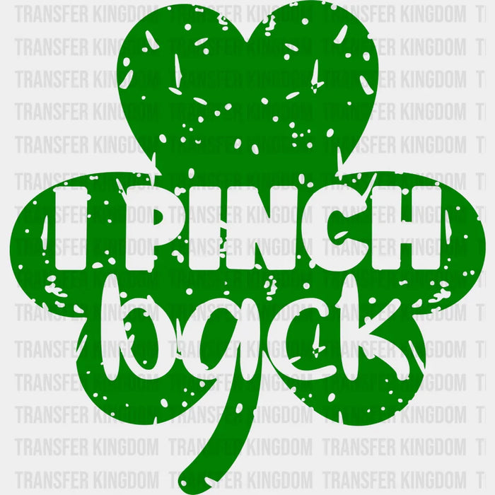 I Pinch Back Happy  St. Patrick's Day Design - DTF heat transfer