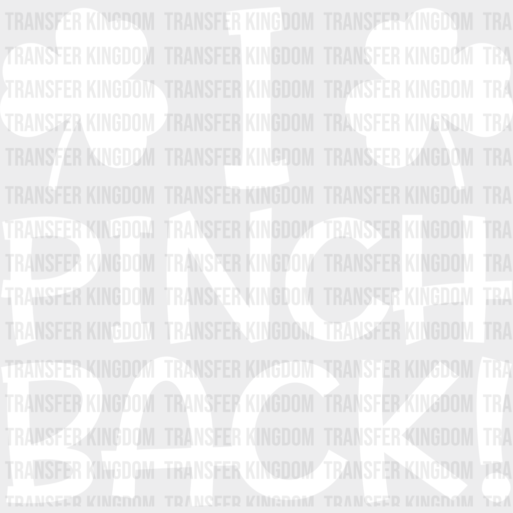 I Pinch Back St. Patrick's Day Design - DTF heat transfer - Transfer Kingdom