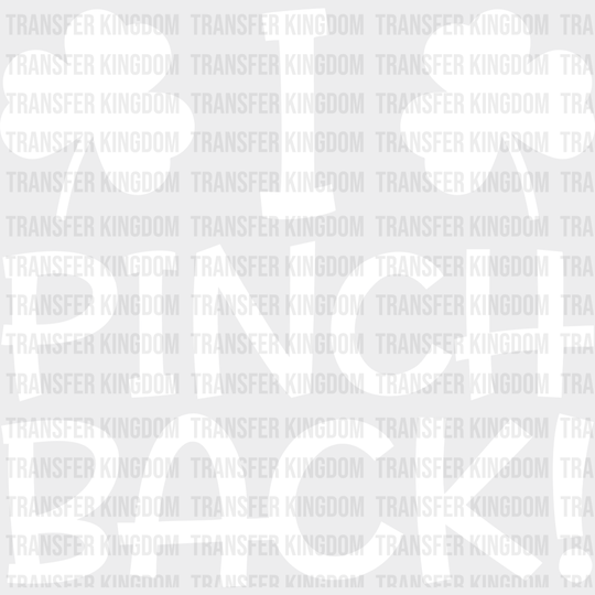I Pinch Back St. Patrick's Day Design - DTF heat transfer - Transfer Kingdom