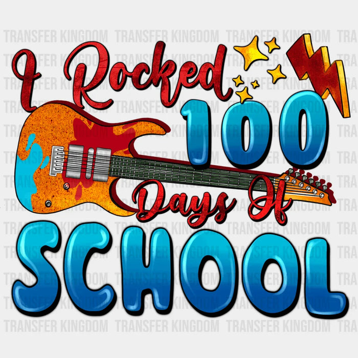 I Rocked 100 Days Of School - DTF heat transfer