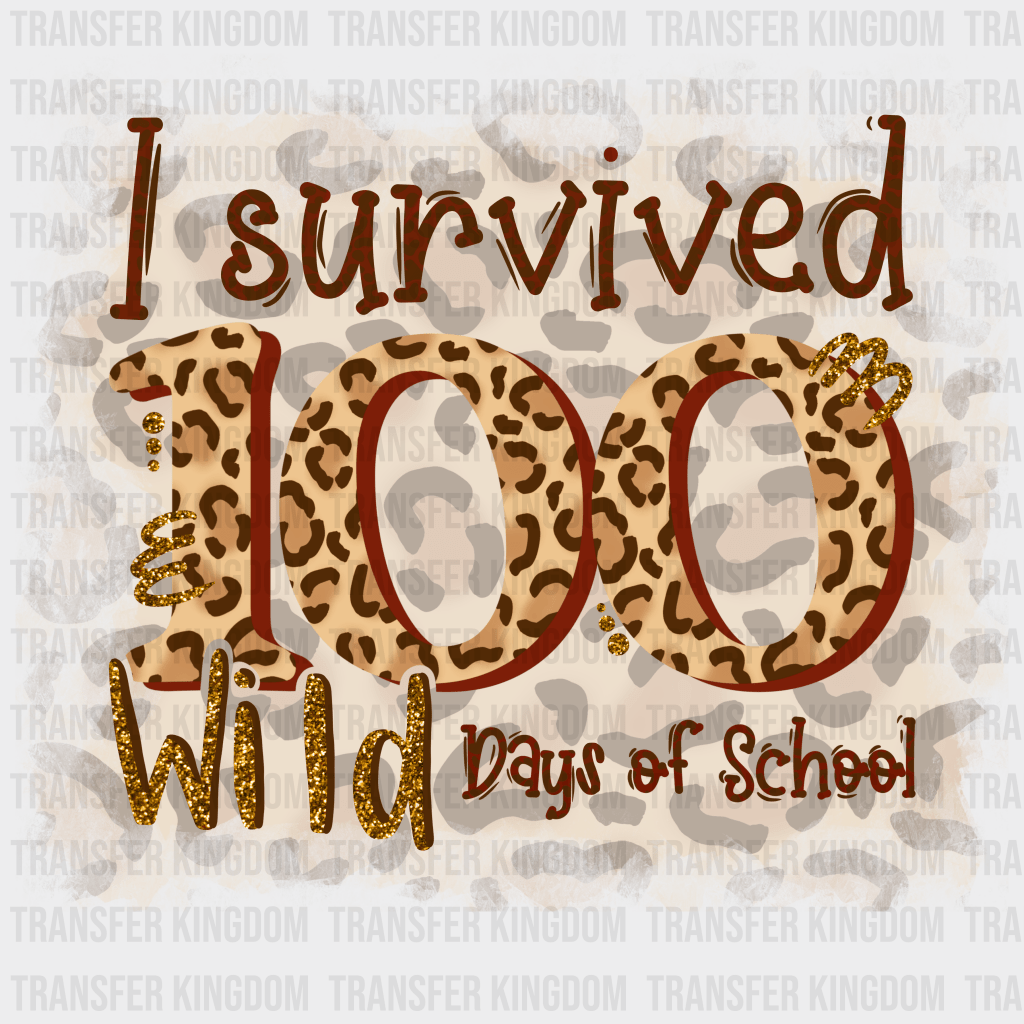 I Survived 100 Wild Days Of School - DTF heat transfer - Transfer Kingdom