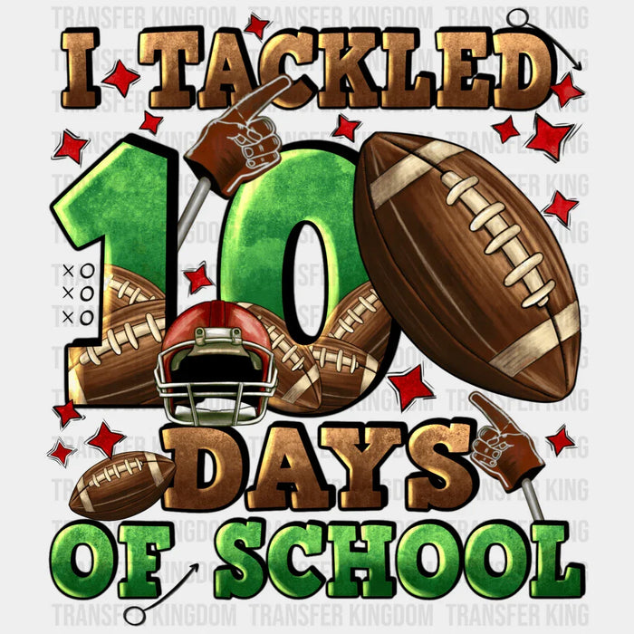 I Tackled 100 Days Of School American Ball Design - 100 Days Of School DTF heat transfer