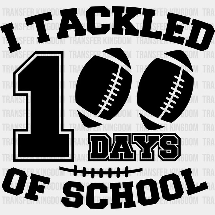 I Tackled 100 Days Of School Football Design - 100 Days Of School DTF heat transfer