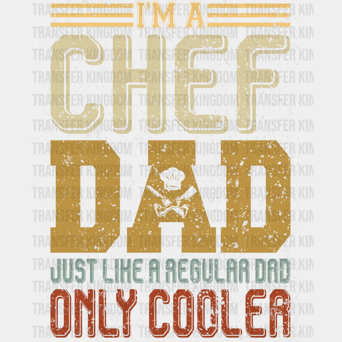 I'm a Chef Dad Just Like a Regular Dad Only Cooler Design - DTF heat transfer