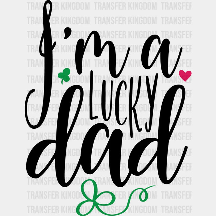 Clover Heart I'm A Lucky Dad St. Patrick's Day Design - DTF heat transfer