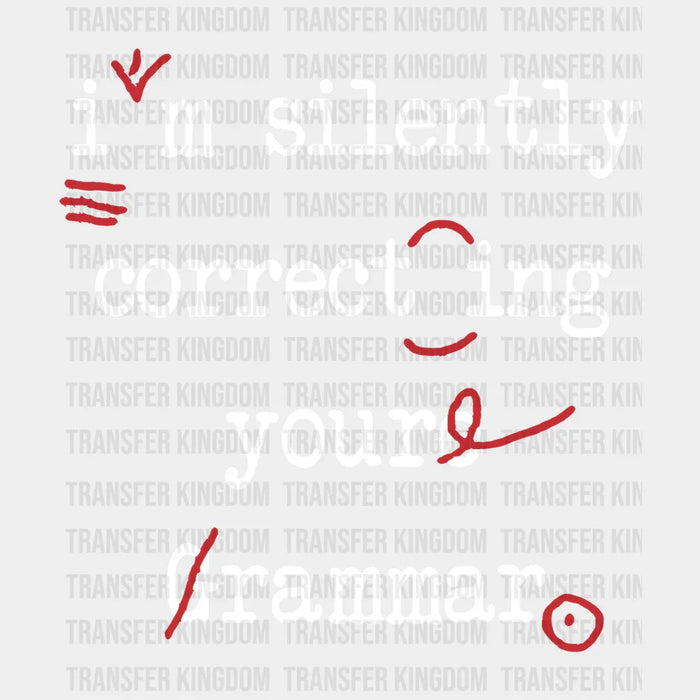 I'm Silently Correcting Your Grammar 100 Days School Design - DTF heat transfer