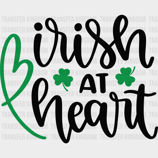 Irish At Heart St. Patrick's Day Design - DTF heat transfer - Transfer Kingdom