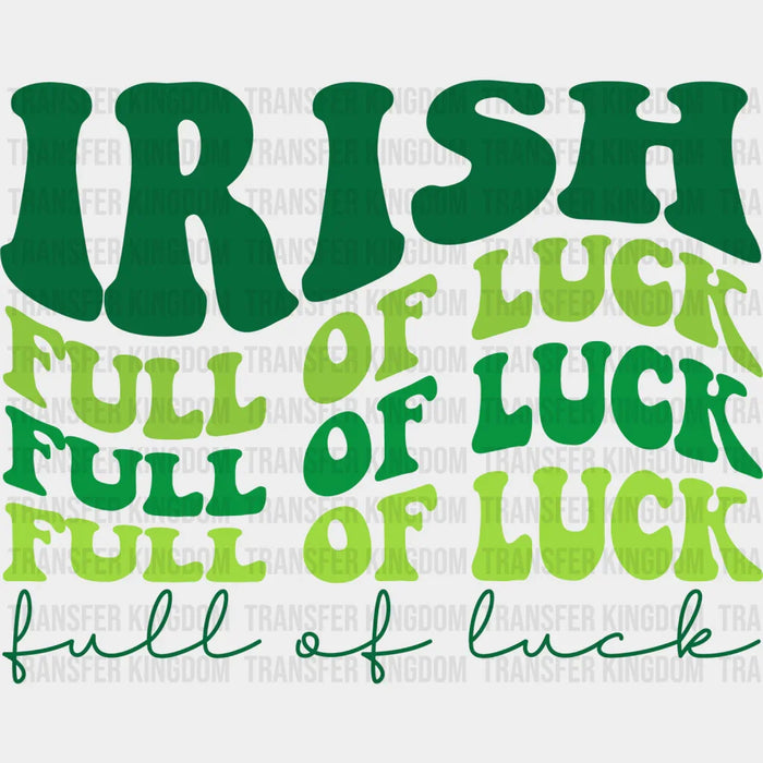 Irish Full Of Luck Happy St. Patrick's Day Design - DTF heat transfer