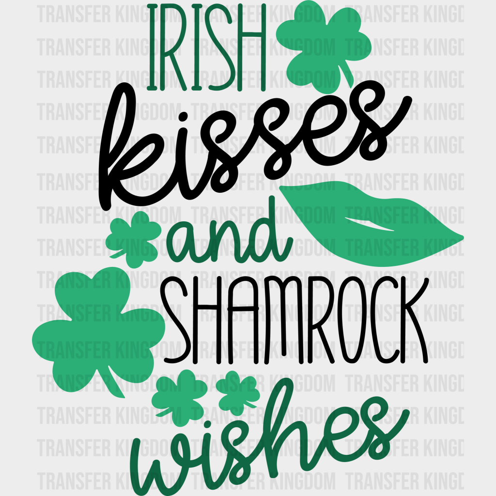Irish Kisses And Shamrock Wishes St. Patrick's Day Design - DTF heat transfer - Transfer Kingdom