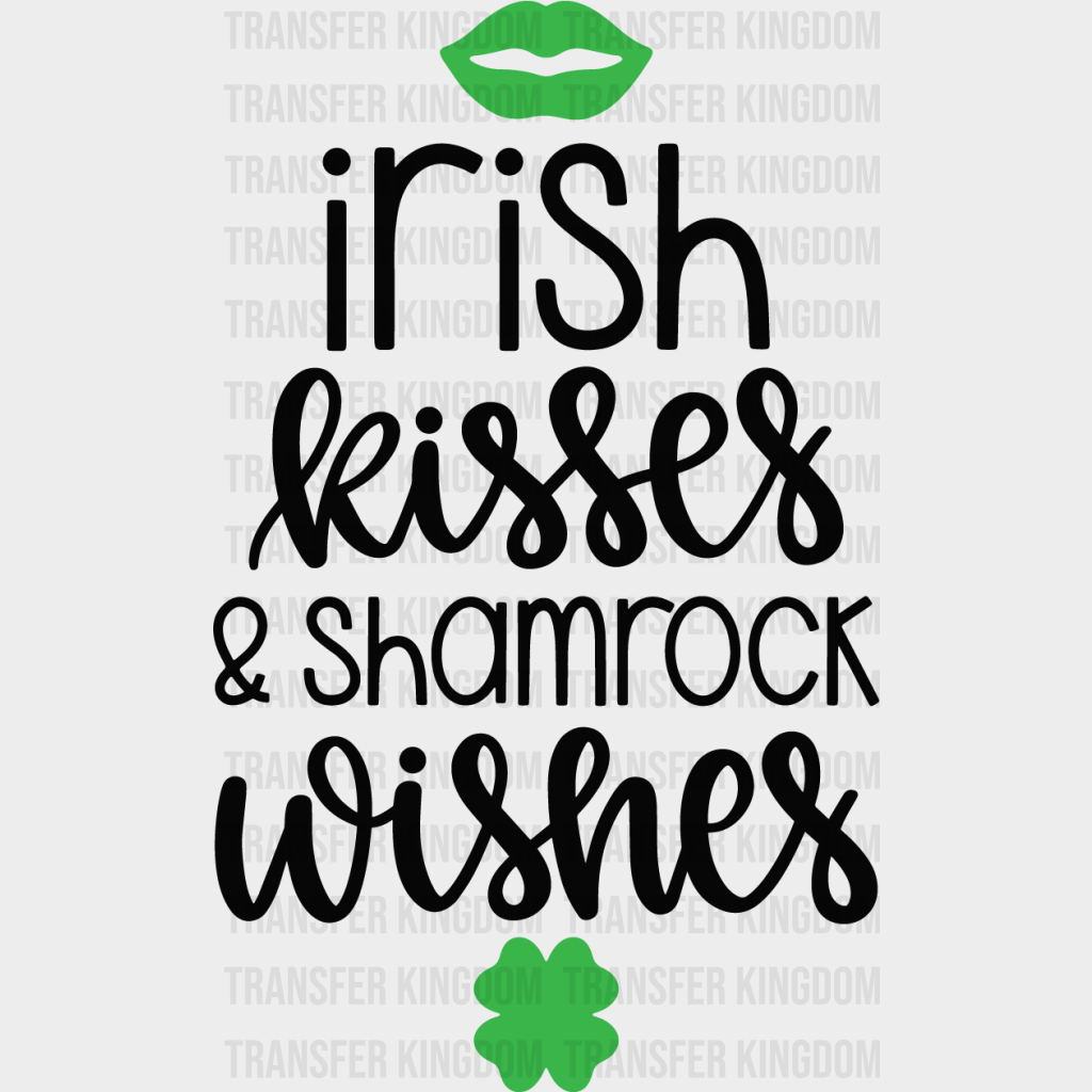 Irish Kisses & Shamrock Wishes St. Patrick's Day Design - DTF heat transfer - Transfer Kingdom