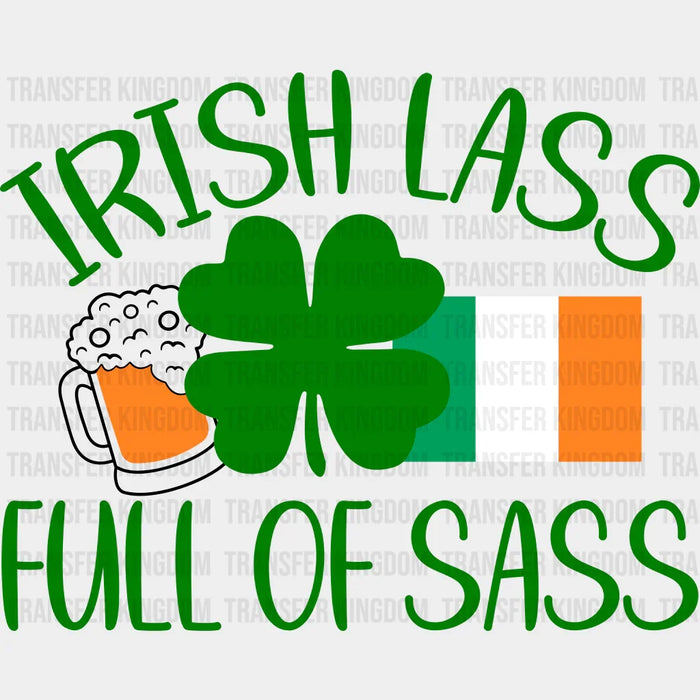 Irish Lass Full Of Sass With Flag St. Patrick's Day Design - DTF heat transfer