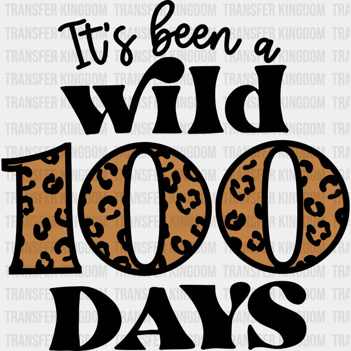 It's Been A Wild 100 Days 100 Days School Design - DTF heat transfer