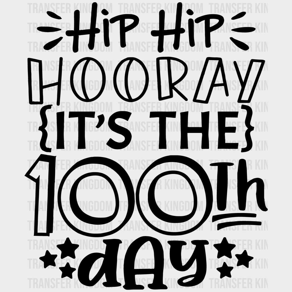 Its The 100th Day 100 Days Of School Design - DTF heat transfer - Transfer Kingdom
