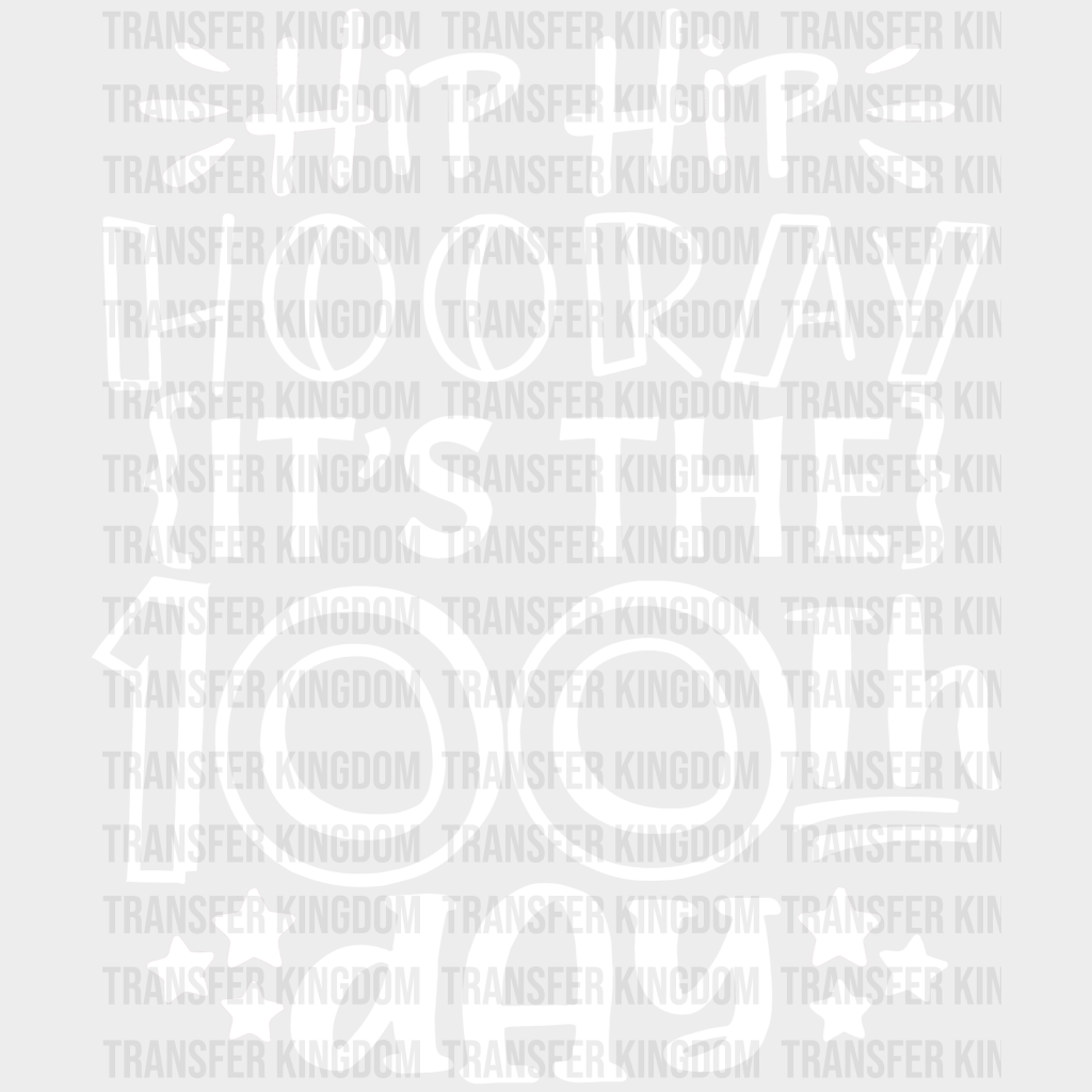 Its The 100th Day 100 Days Of School Design - DTF heat transfer - Transfer Kingdom