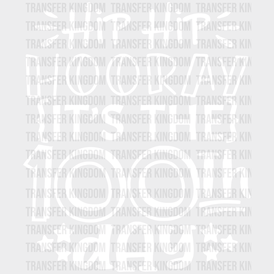 Its The 100th Day 100 Days Of School Design - DTF heat transfer - Transfer Kingdom