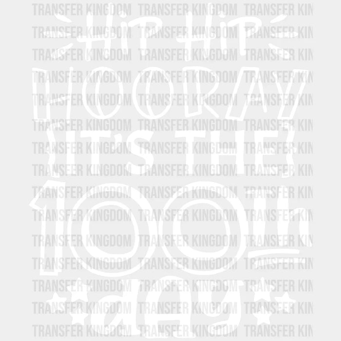 Its The 100th Day 100 Days Of School Design - DTF heat transfer