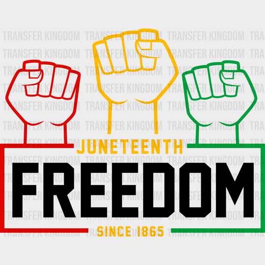 Juneteenth Freedom Since 1865 Black History design- DTF heat transfer - Transfer Kingdom