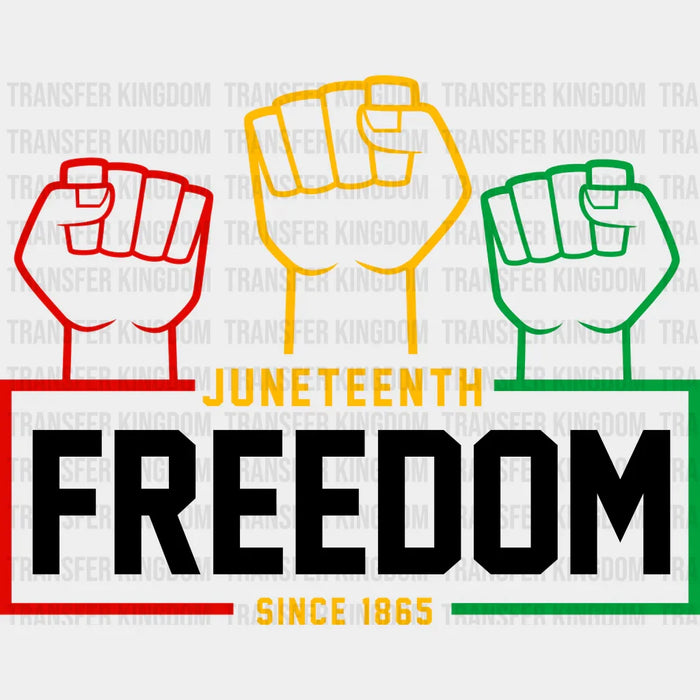Juneteenth Freedom Since 1865 Black History Design - DTF heat transfer