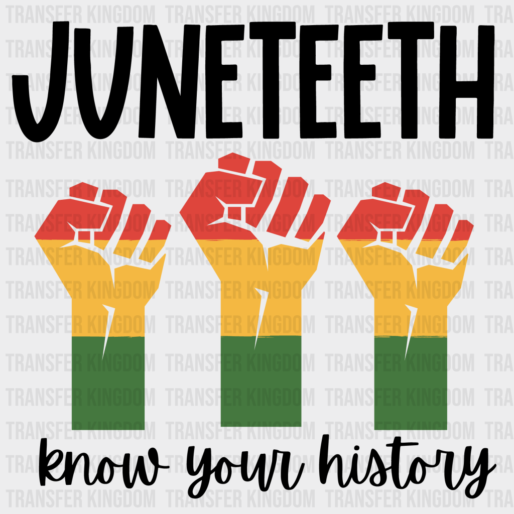 Juneteenth Know Your History - BLM design DTF heat transfer - Transfer Kingdom