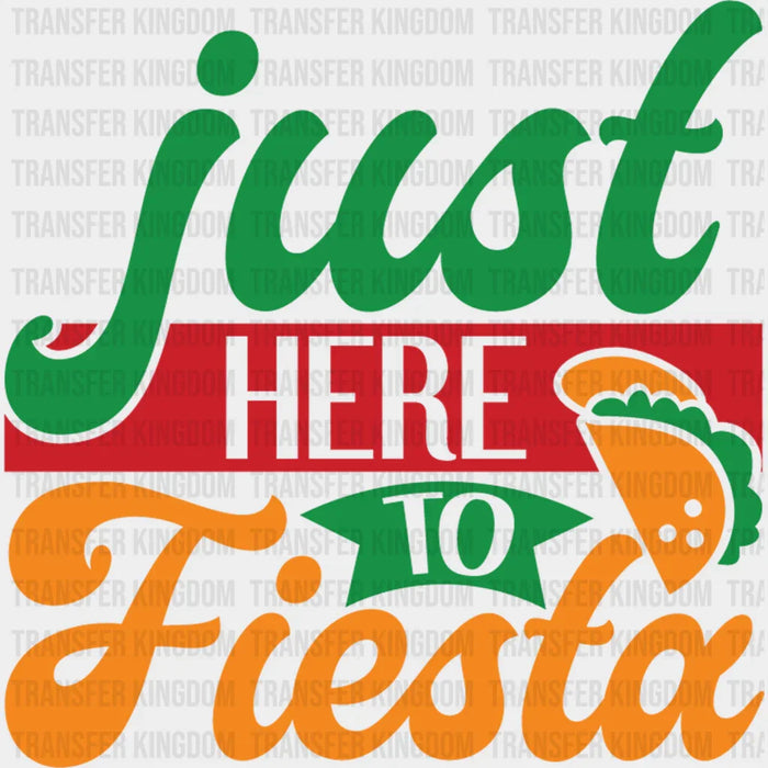 Just Here To Siesta - Cinco De Mayo DTF heat transfer