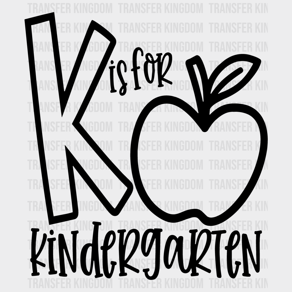 K Is For Kindergarten 100 Days Of School Design - DTF heat transfer - Transfer Kingdom