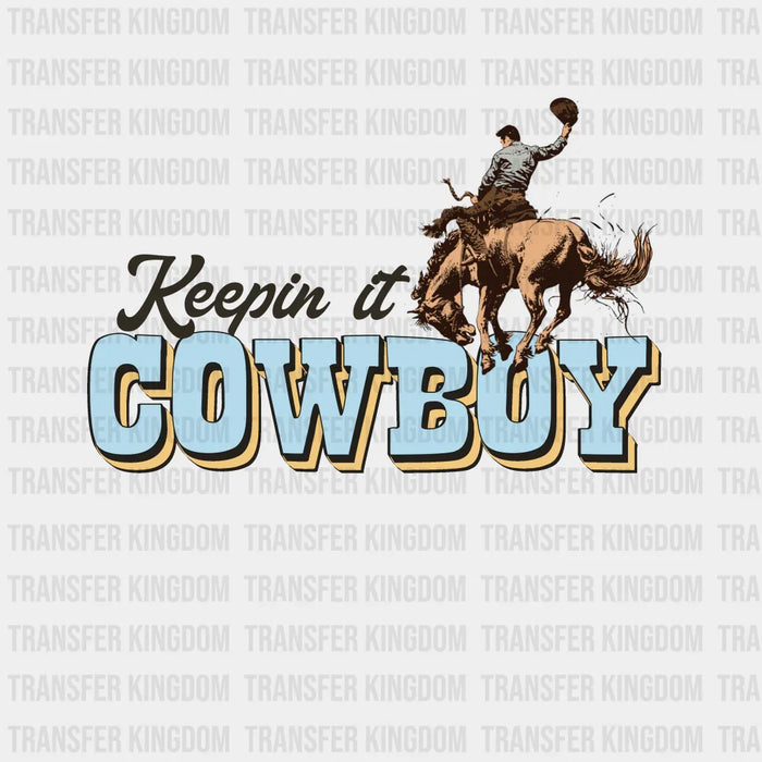 Keepin it Cowboy - Rodeo Houston DTF Transfer
