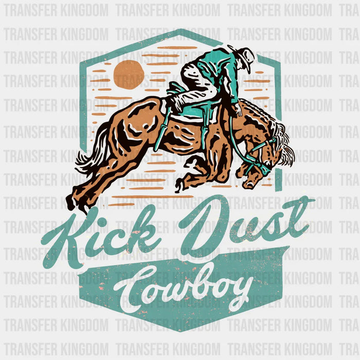 Kick Dust Cowboy - Rodeo Houston DTF Transfer
