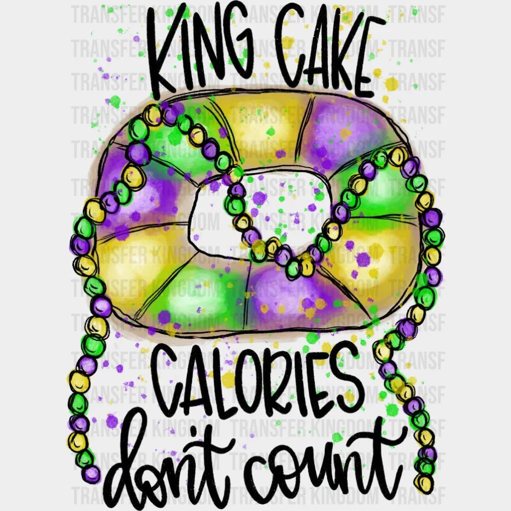 King Cake Calories Dont Count Mardi Gras Design- Dtf Heat Transfer