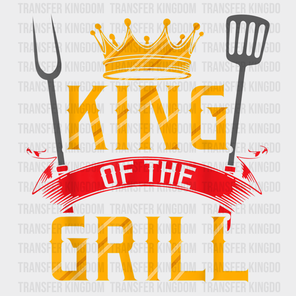 King of The Grill Design - DTF heat transfer - Transfer Kingdom