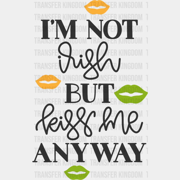 Kiss Me Anyway St. Patrick's Day Design - DTF heat transfer