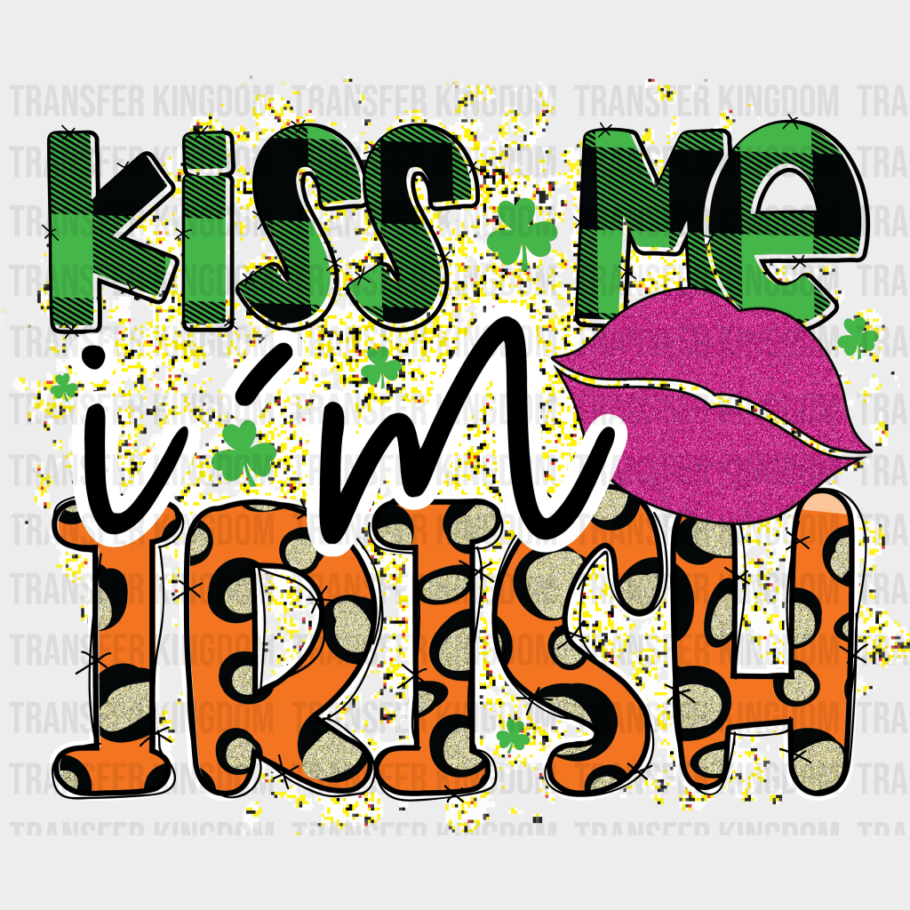 Kiss Me I'm Irish St. Patrick's Day Design - DTF heat transfer - Transfer Kingdom