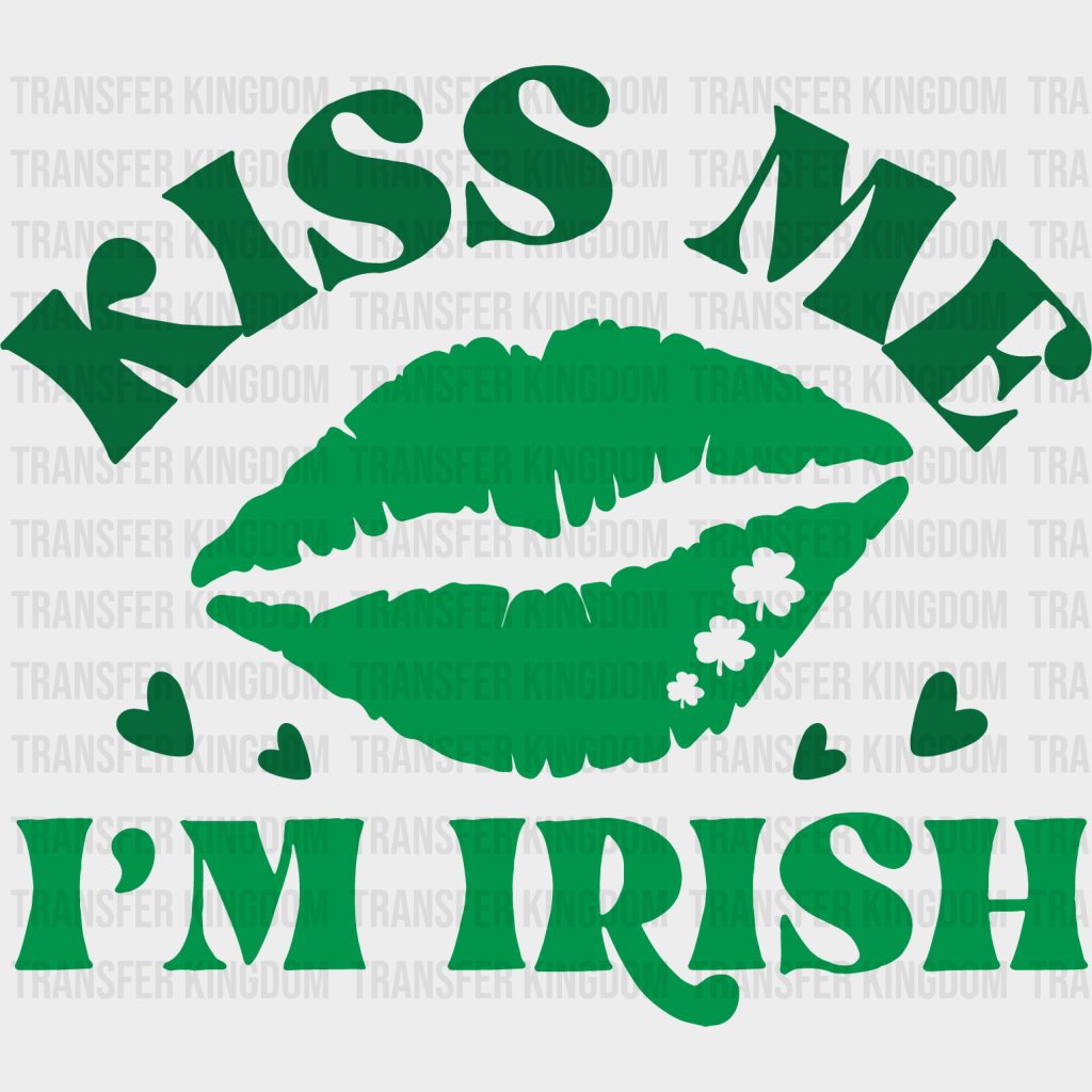Kiss Me I'm Irish St. Patrick's Day Design - DTF heat transfer - Transfer Kingdom