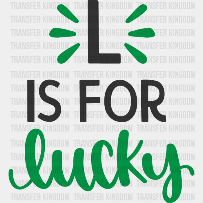 L Is For Lucky St. Patrick's Day Design - DTF heat transfer