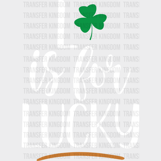 L Is For Lucky St. Patrick's Day Design - DTF heat transfer - Transfer Kingdom
