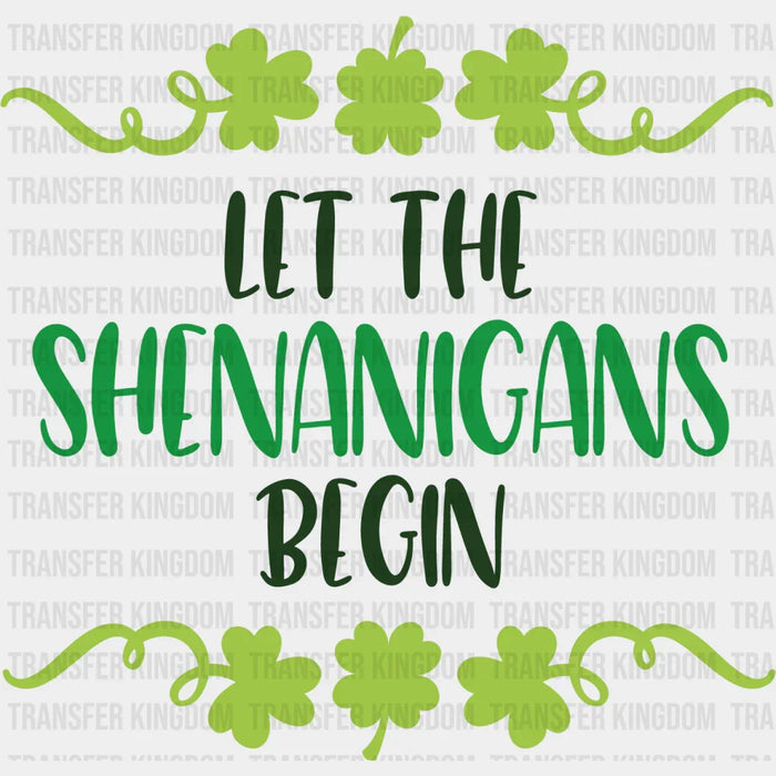 Let The Shenanigans Begin St. Patrick's Day Three Tone Green Design - DTF heat transfer
