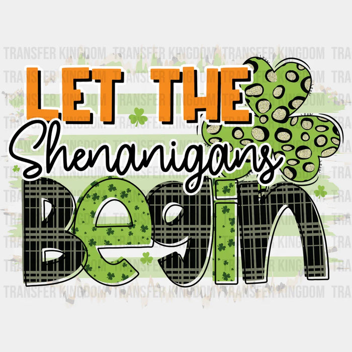 Let The Shenanigans Begin - St. Patrick's Day DTF heat transfer