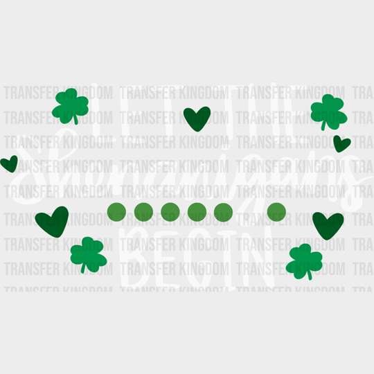 Let The Shenanigans Begin St. Patrick's Day Design - DTF heat transfer - Transfer Kingdom