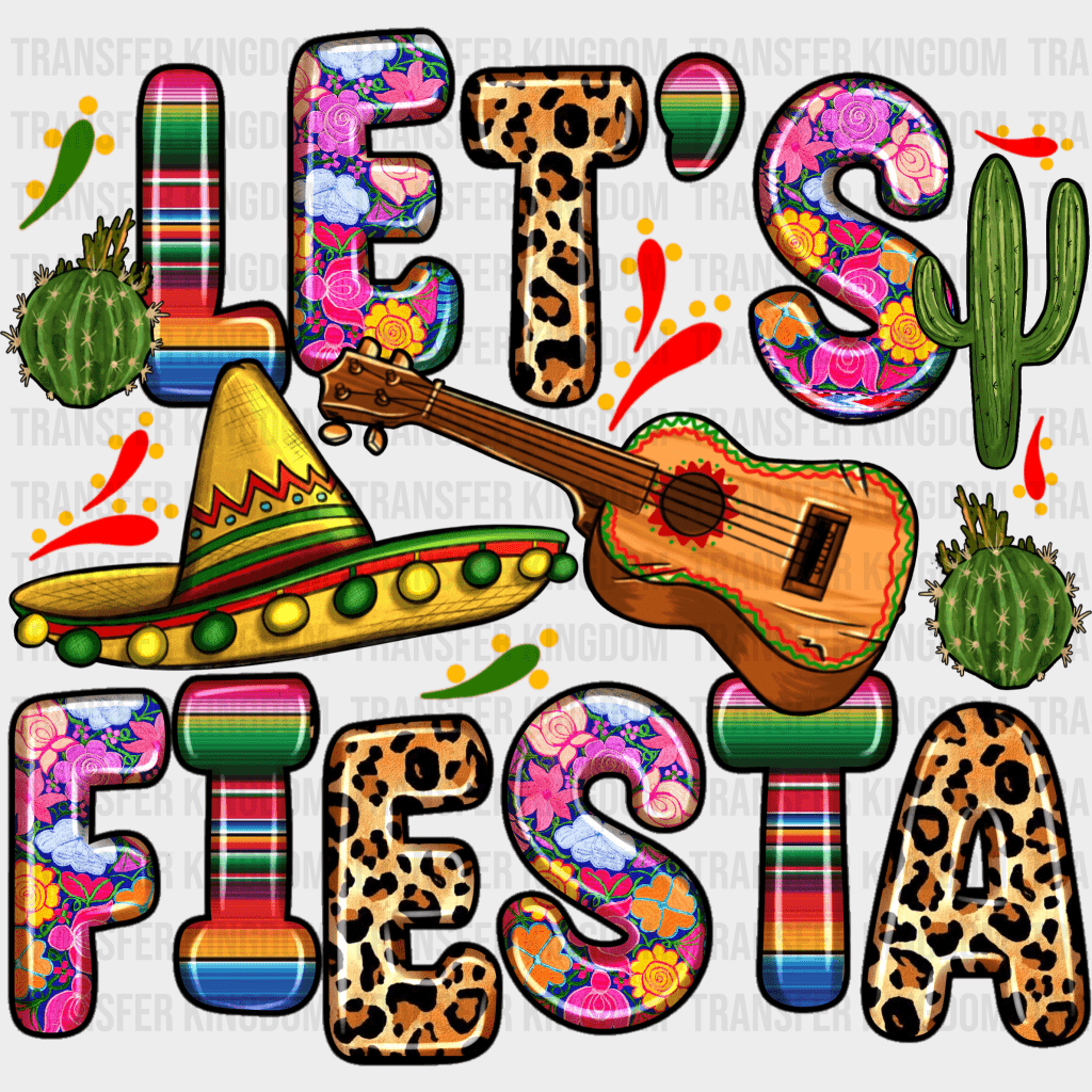 Let's Fiesta - Cinco De Mayo DTF heat transfer - Transfer Kingdom