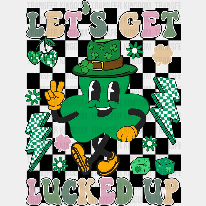 Let's Get Lucked Up Clover Design - St. Patrick's Day DTF heat transfer