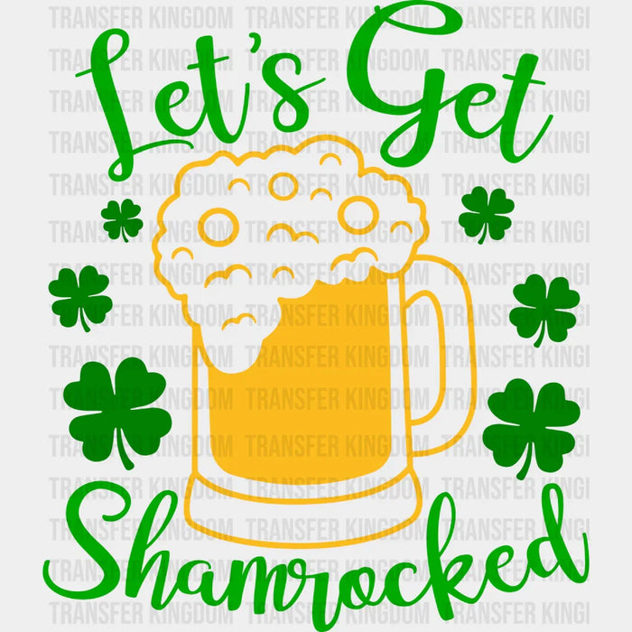 Let's Get Shamrocked St. Patrick's Day Beer Glass Design - DTF heat transfer